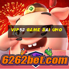 Vip52 Game Bài Uno