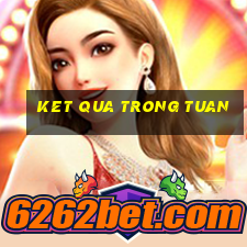 ket qua trong tuan