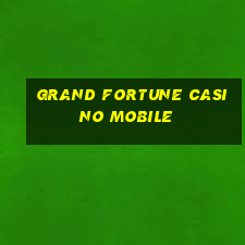 grand fortune casino mobile