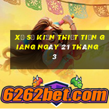 xổ số kiến thiết tiền giang ngày 21 tháng 3