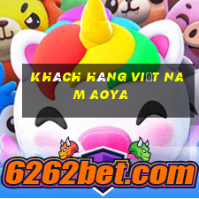 Khách hàng Việt nam Aoya