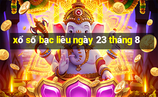 xổ số bạc liêu ngày 23 tháng 8