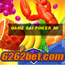 game bài poker 3d