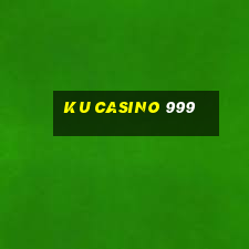 ku casino 999