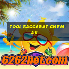 Tool baccarat CheMax