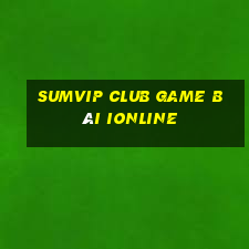 Sumvip Club Game Bài Ionline