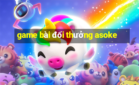 game bài đổi thưởng asoke