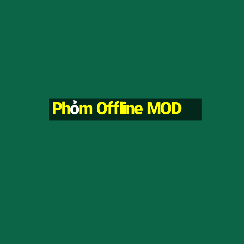 Phỏm Offline MOD