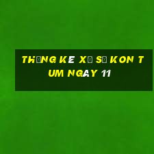 Thống kê Xổ Số kon tum ngày 11