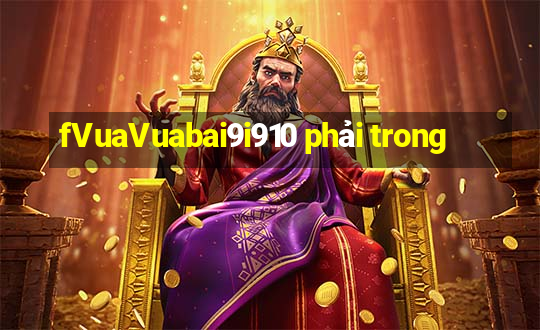 fVuaVuabai9i910 phải trong