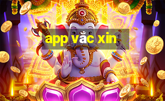 app vắc xin