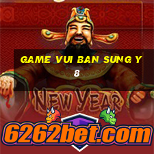 game vui ban sung y8