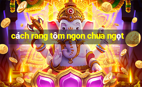 cách rang tôm ngon chua ngọt