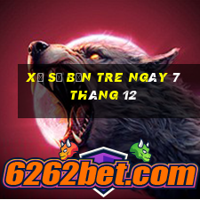 xổ số bến tre ngày 7 tháng 12