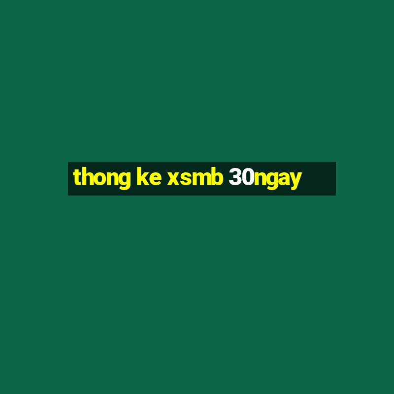 thong ke xsmb 30ngay