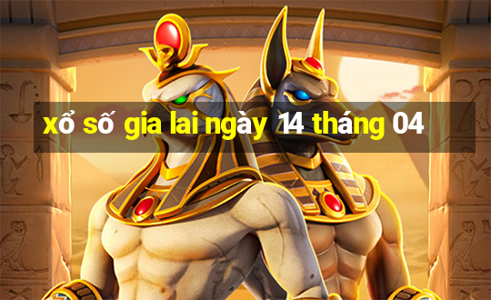 xổ số gia lai ngày 14 tháng 04