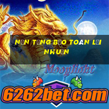 Nền tảng bảo toàn lợi nhuận