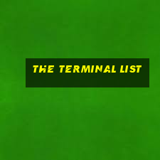 the terminal list