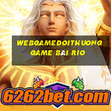 Webgamedoithuong Game Bài Rio