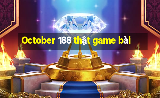 October 188 thật game bài