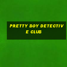 pretty boy detective club