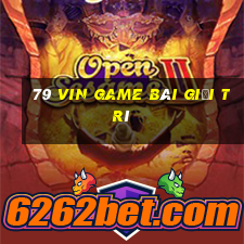 79 Vin Game Bài Giải Trí