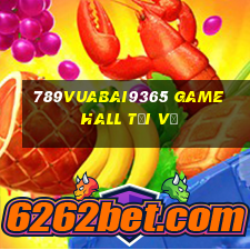 789Vuabai9365 Game Hall Tải về