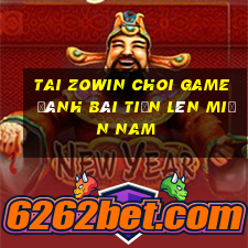 Tai Zowin Choi Game Đánh Bài Tiến Lên Miền Nam