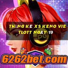 Thống kê XS Keno Vietlott ngày 19