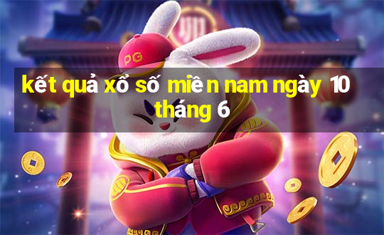 kết quả xổ số miền nam ngày 10 tháng 6