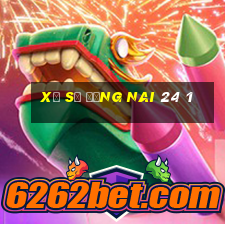 xổ số đồng nai 24 1