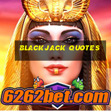 blackjack quotes