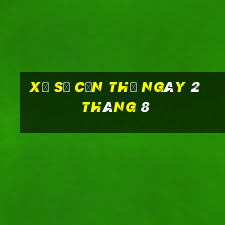 xổ số cần thơ ngày 2 tháng 8