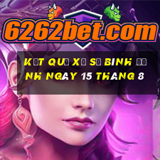 kết quả xổ số bình định ngày 15 tháng 8