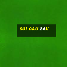 soi cau 24h