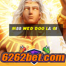 M88 wed Doo là gì