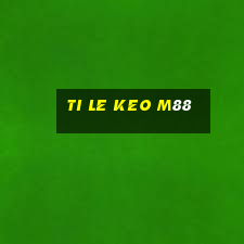 ti le keo m88