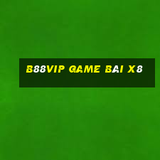 B88Vip Game Bài X8