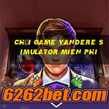 chơi game yandere simulator mien phi