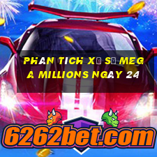 Phân tích Xổ Số mega millions ngày 24