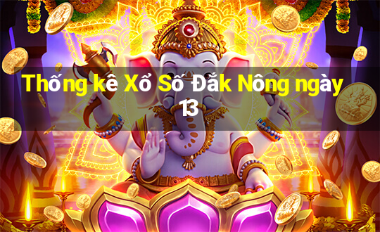 Thống kê Xổ Số Đắk Nông ngày 13