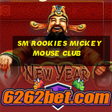 sm rookies mickey mouse club