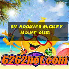 sm rookies mickey mouse club