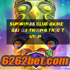 Sunwin88 Club Game Bài Đổi Thưởng Trực Tuyến