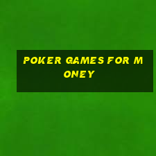 poker games for money