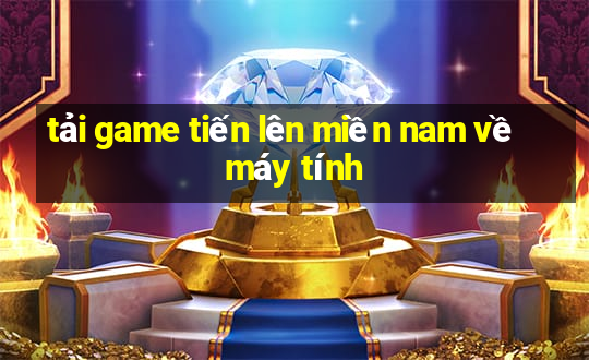 tải game tiến lên miền nam về máy tính