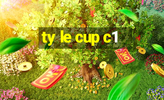 ty le cup c1