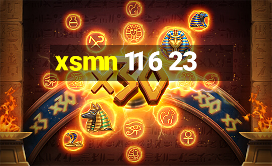 xsmn 11 6 23