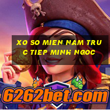 xo so mien nam truc tiep minh ngoc