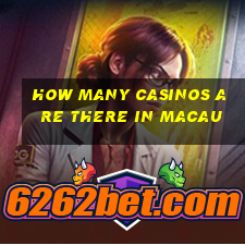 how many casinos are there in macau